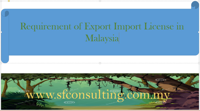 <img src="Requirement of Export Import License in Malaysia" alt="Requirement of Export Import License in Malaysia"/>